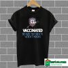 Nurse Vaccinated Because My Parents Weren't Morons T Shirt