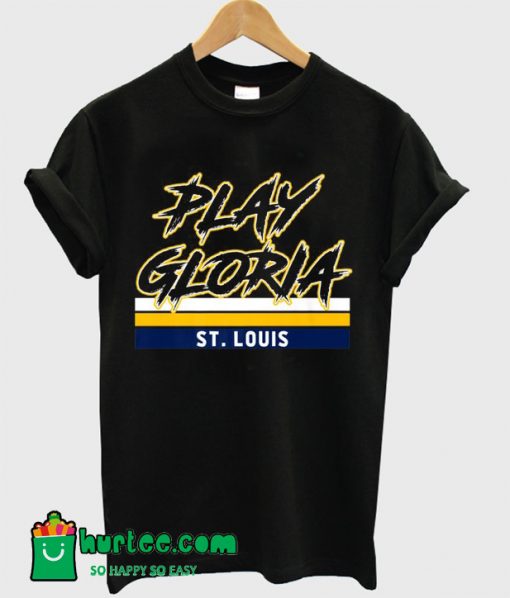 Play Gloria St. Louis T Shirt