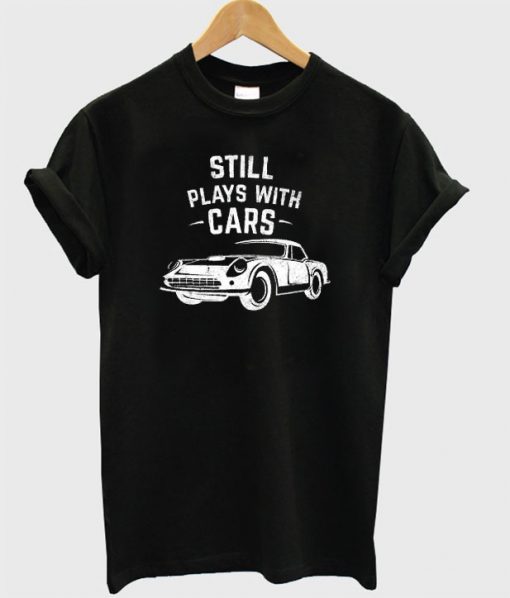 Plays With Cars T Shirt