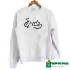 Bride Sweatshirt