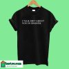 I Talk Shit About You In Spanish T-Shirt