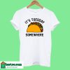 It's Tuesday Taco Somewhere T-Shirt