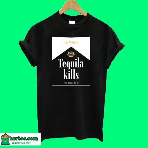 Los Sundays Tequila Kills T shirt