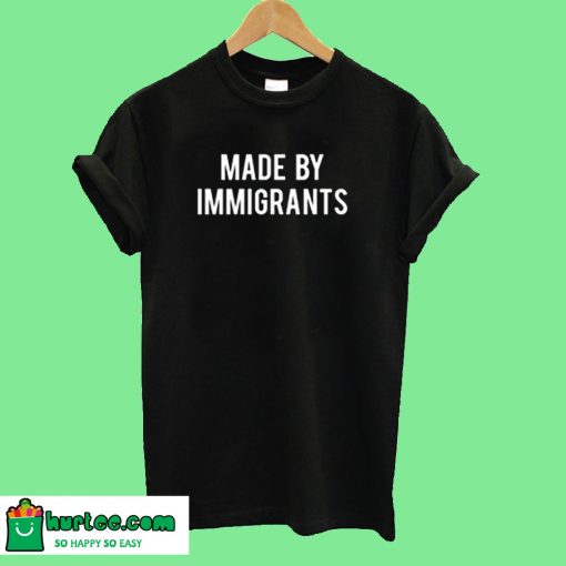 Made By Immigrants Black T-Shirt