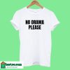 No Drama Please White T-Shirt