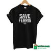 Save Ferris T-Shirt