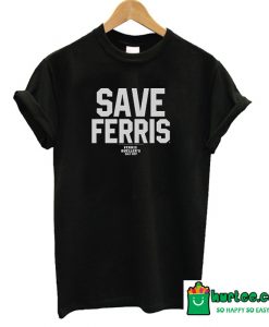 Save Ferris T-Shirt