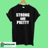 Strong and Pretty T-Shirt