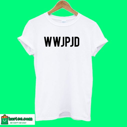 WWJPJD T shirt