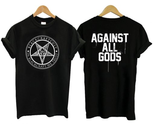 Against All Gods T shirt