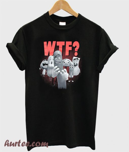 Changes Sausage Party WTF T shirt