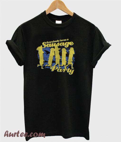 Everybody Loves A Sausage Party T shirt