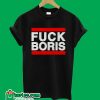 Fuck Boris T-Shirt