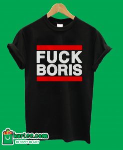 Fuck Boris T-Shirt