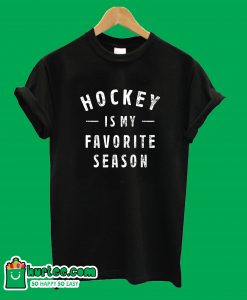 Hockey Is My Favorite Season T-Shirt