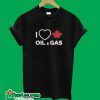 I Love Canadian Oil And Gas T-Shirt