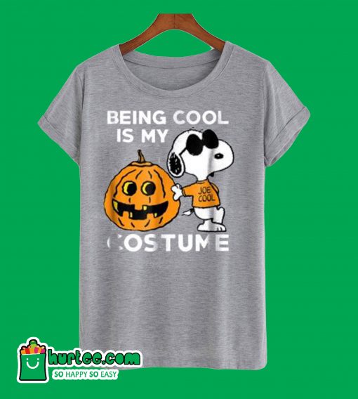 Being Cool Is My Costume T-Shirt