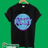 Funky T-Shirt