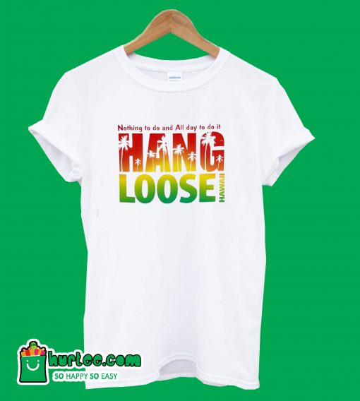 Hang Loose T-Shirt