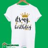 Its My Birthday T-Shirt