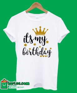 Its My Birthday T-Shirt