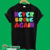 Never Broke Again T-Shirt