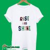 Rise And Shine T-Shirt