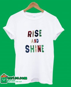 Rise And Shine T-Shirt