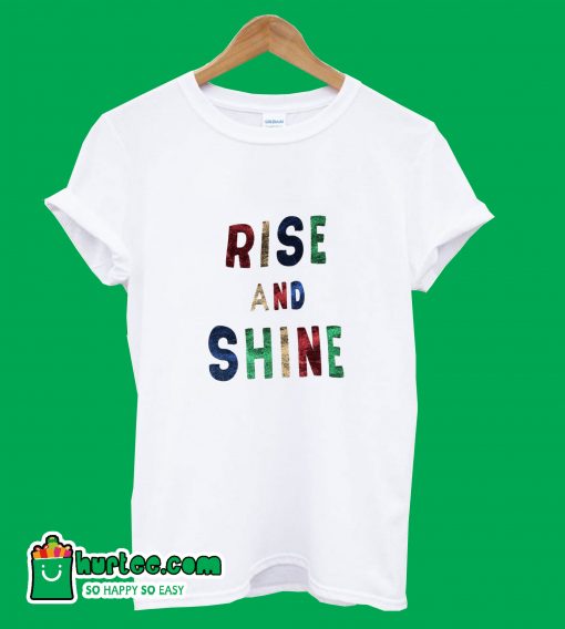 Rise And Shine T-Shirt