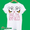 Save The Boo Bees T-Shirt