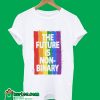 The Future Is Non Binary T-Shirt