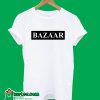 Bazaar That's So T-Shirt