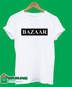 Bazaar That's So T-Shirt