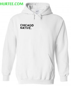 Chicago Native Hoodie