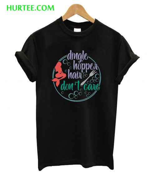 Dingle Hopper Hair Don’t Care T-Shirt