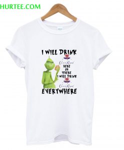 Grinch I will drink Crown Royal here or there or everywhere T-Shirt