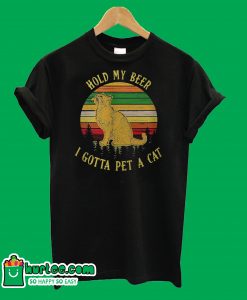 Hold my beer I got to pet a cat sunset T-Shirt