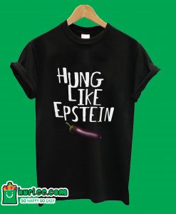 Hung Like Epsten T-Shirt