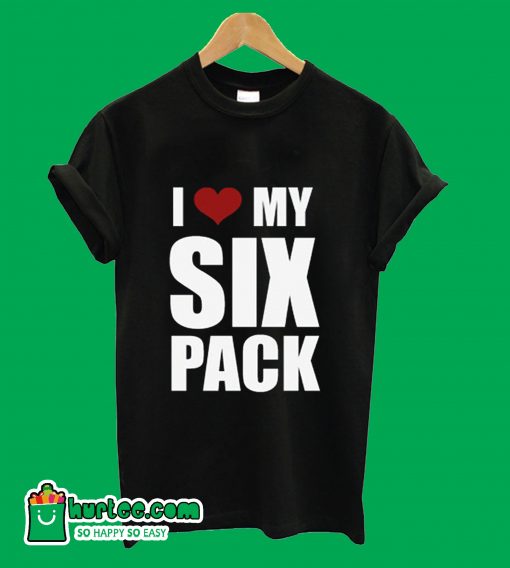 I Love My Six Pack T-Shirt