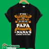 If You Mess With Me Papa Is Coming After You T-Shirt