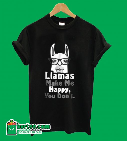 Liamas Make Me Happy You Don't T-Shirt