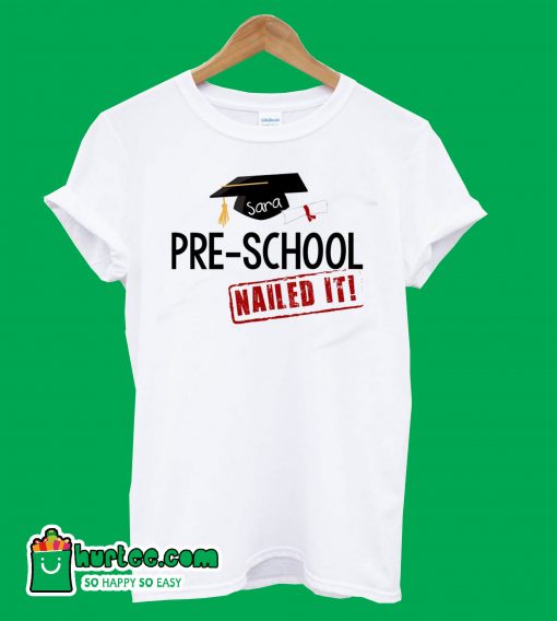 Pre School Nailed It T-Shirt