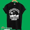 Thanksgiving Day Turkey Drop T-Shirt