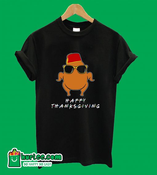 Thanksgiving For Friends Funny Turkey T-Shirt