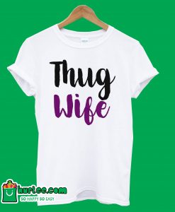 Thug Wife T-Shirt