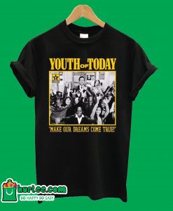 Youth Of Today Make Our Dreams Come True T-Shirt