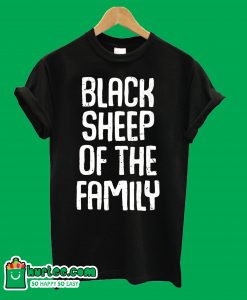 Black Sheep Of The Family Funny Family Reunion T shirt