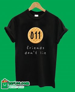 Friend Don't Lie T-Shirt