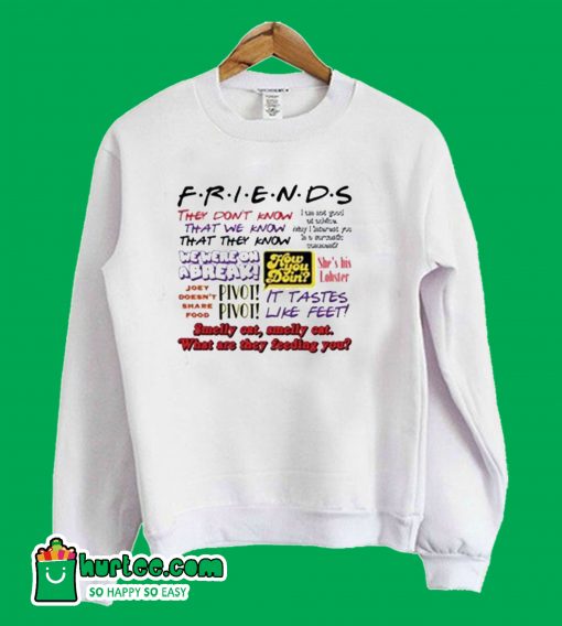 Friends They dont know That we know Sweatshirt