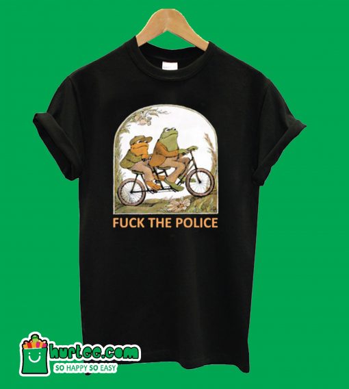 Frog And Toad Fuck The Police T-Shirt